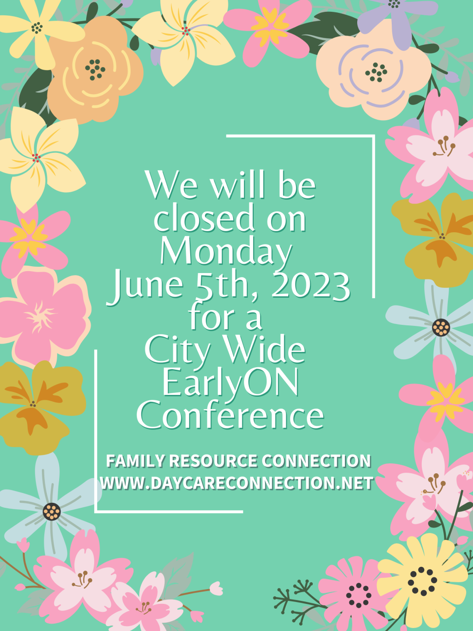 Family Resource Connection will be closed on Monday June 5th, 2023 for a City Wide EarlyON Conference.
www.daycareconnection.net